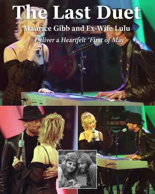 The Last Duet: Maurice Gibb and Ex-Wife Lulu Deliver a Heartfelt ‘First of May’