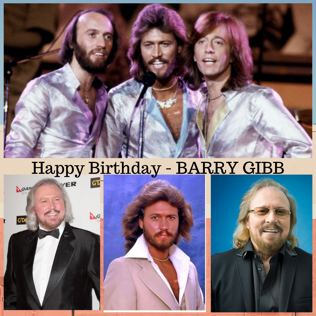 'HAPPY BIRTHDAY - BARRY GIBB' 1946, Born - Barry Gibb, singer ...
